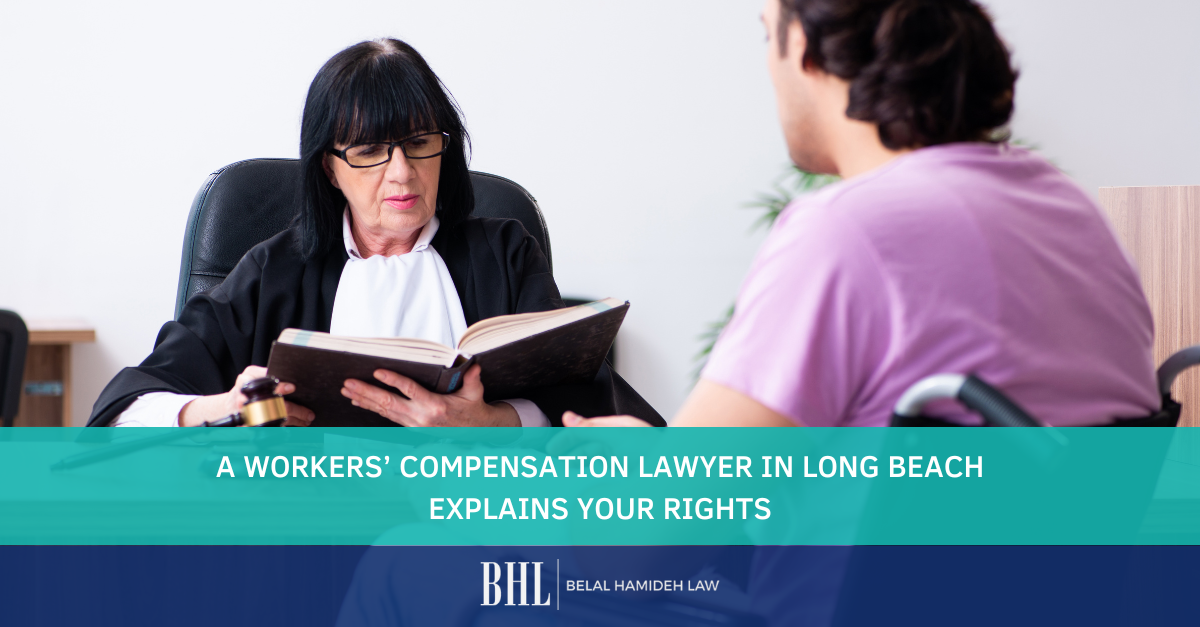 A Workers' Compensation Lawyer in Long Beach Explains Your Rights