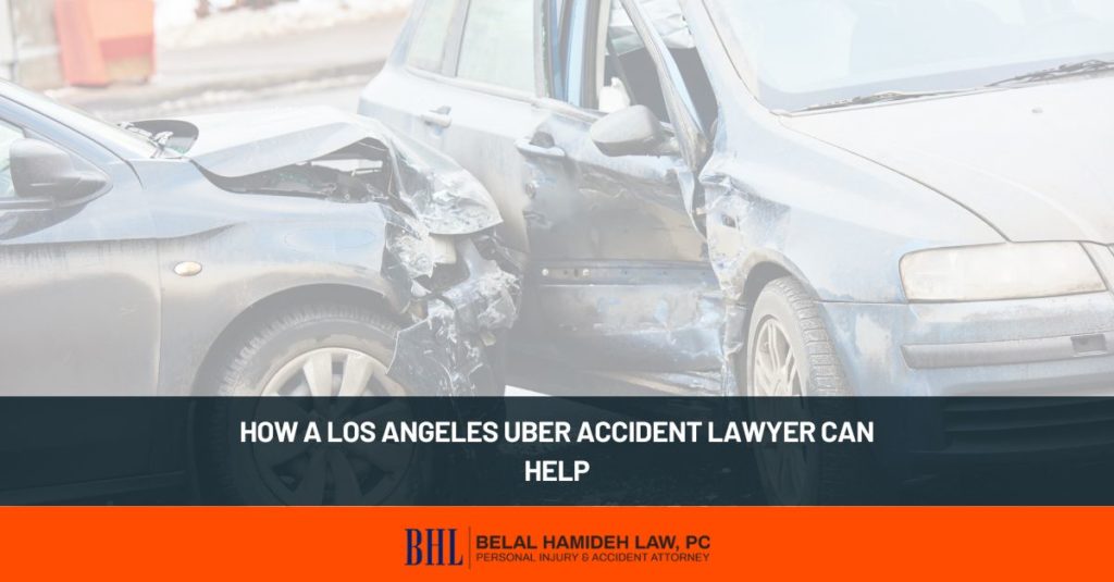 how a los angeles uber accident lawyer can help 