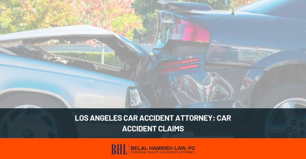 los angeles car accident attorney car accident claims