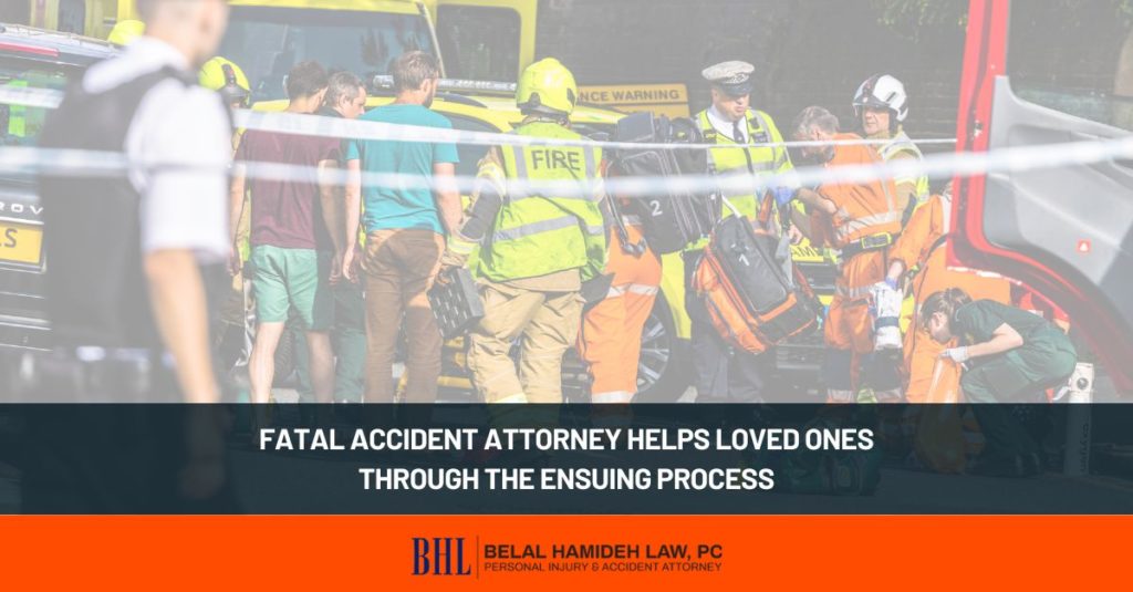 fatal accident attorney helps loved ones through the ensuing process