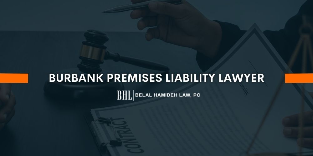 Burbank Premises Liability Lawyer Belal Hamideh Law, P.C.