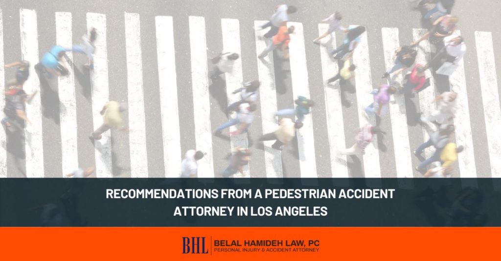 recommendations from a pedestrian accident attorney in los angeles