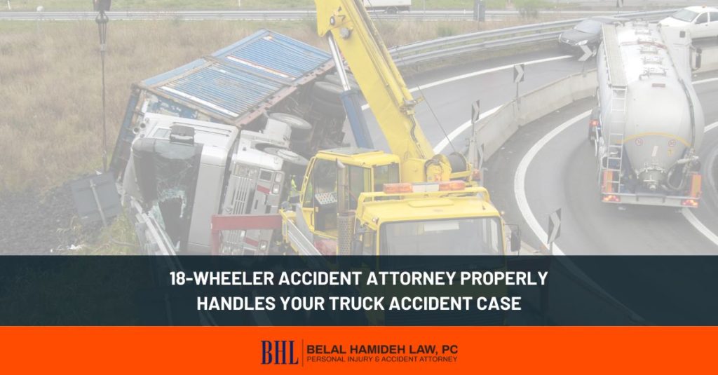  wheeler accident attorney properly handles your truck accident case