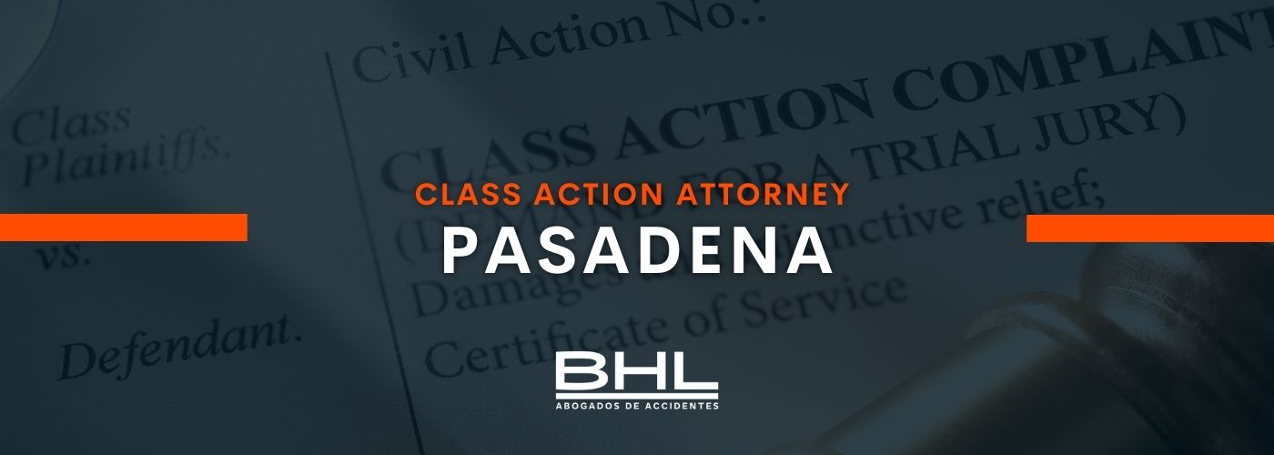 class action attorney pasadena
