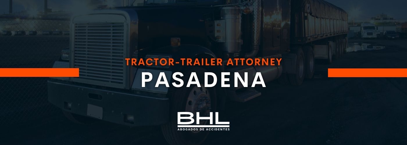 tractor trailer attorney pasadena